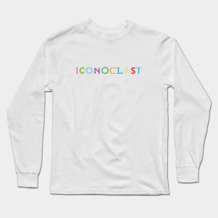 Quirky Type: Iconoclast Long Sleeve T-Shirt